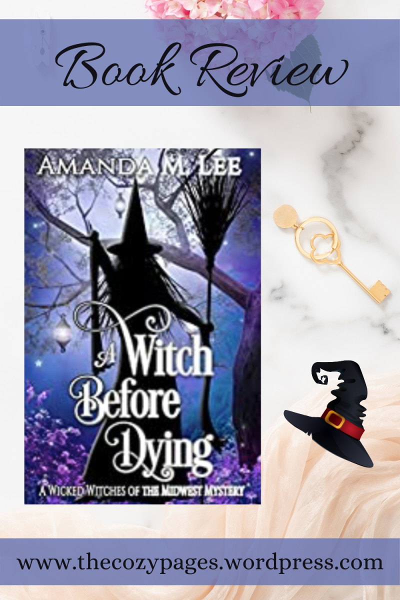 Review: A Witch Before Dying by Amanda M. Lee – The Cozy Pages